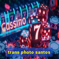 trans photo santos